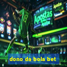 dono da bola bet